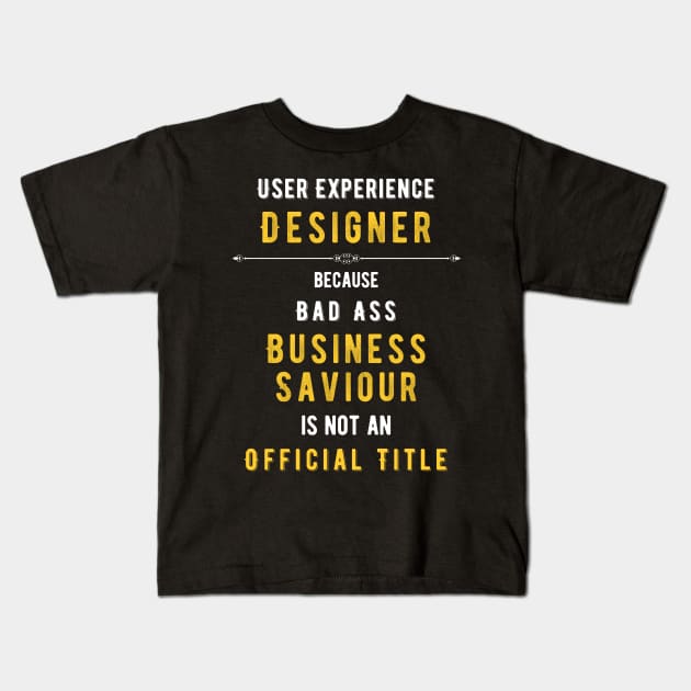 User Experience Design Kids T-Shirt by SachinMalhotra5